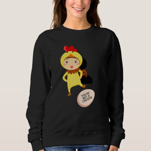 Sweatshirt You're Not A Chicken Animal Jokes (Devant)