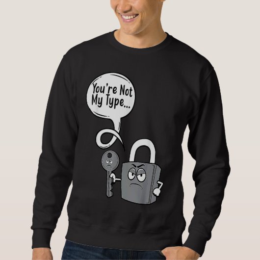 Sweatshirt You're Not My Type Lock Key Locksmiths (Devant)