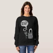 Sweatshirt You're Not My Type Lock Key Locksmiths (Devant entier)