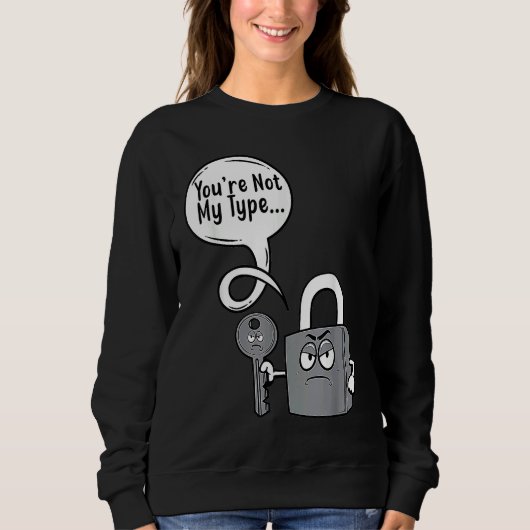 Sweatshirt You're Not My Type Lock Key Locksmiths (Devant)