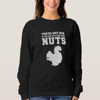 Sweatshirt You're Not Old Sarcastic Person