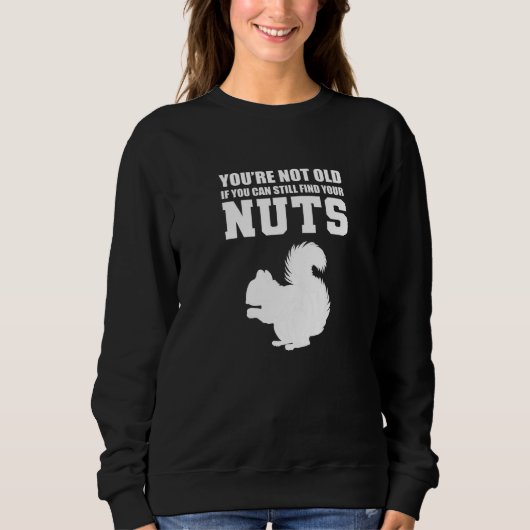 Sweatshirt You're Not Old Sarcastic Person (Devant)