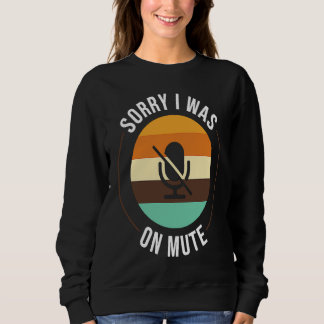 Sweatshirt You're On Mute Work From Home Office Student