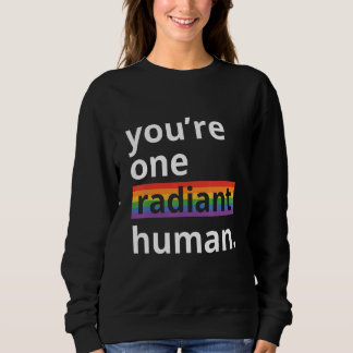 Sweatshirt You're One Radiant Human Bisexual Transgender Rain