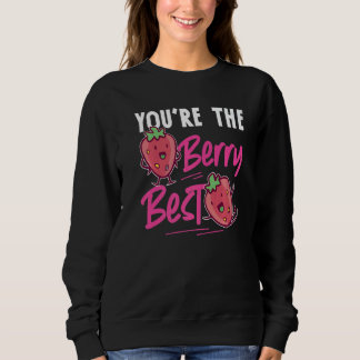 Sweatshirt You're The Berry Best Strawberry