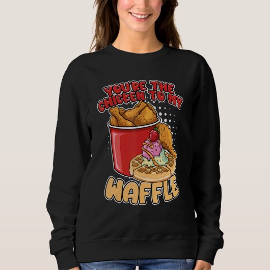 Sweatshirt You're The Chicken To My Waffle Breakfast Waffles (Devant)
