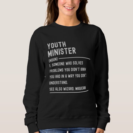 Sweatshirt Youth Minister Definition Shirts Funny Job Title (Devant)