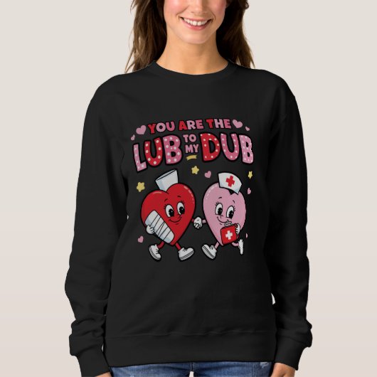Sweatshirt Youu2019re The Lube To My Dub Funny CVICU Cardiac (Devant)