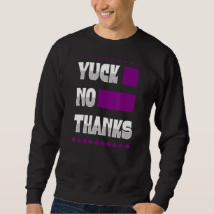 Sweatshirt Yuck No Thanks Ace Symbole de la fierté sexuelle A