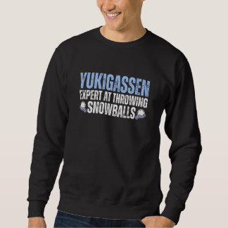 Sweatshirt Yukigassen Expert At Throwing Snowballs