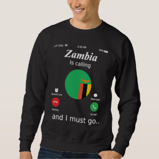 Sweatshirt Zambia Is Calling and I Must Go Zambia Flag