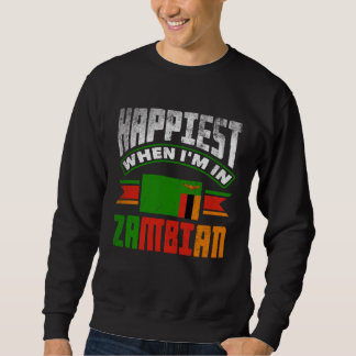 Sweatshirt Zambian Zambia Zambian Flag Happiest When Im In Za