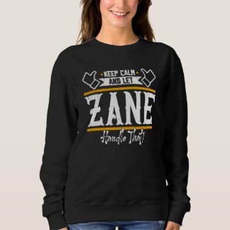 Sweatshirt Zane Keep Calm and let Zane handle that