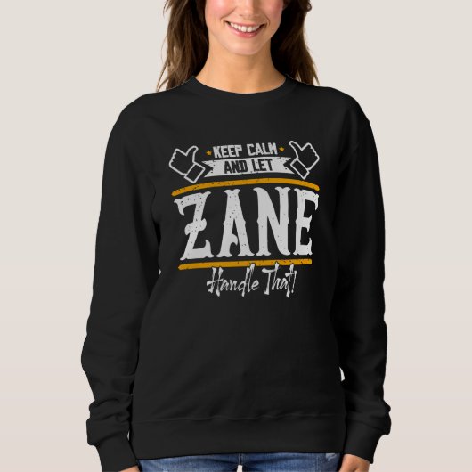 Sweatshirt Zane Keep Calm and let Zane handle that (Devant)