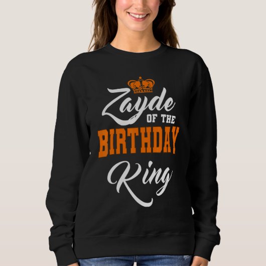 Sweatshirt Zayde De L'Anniversaire King Party Anniversaire de (Devant)