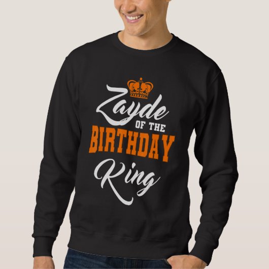 Sweatshirt Zayde De L'Anniversaire King Party Anniversaire de (Devant)