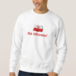 Sweatshirt Zdrowie polonais de Na ! (À votre santé !)