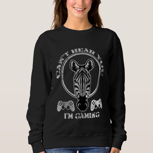 Sweatshirt Zebra Gamer Can't Hear You I'm Gaming Zebra Gamer  (Devant)