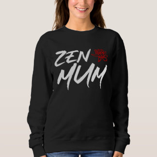 Sweatshirt Zen Mum  Mothers Day Meditation and Yoga Mum Meme