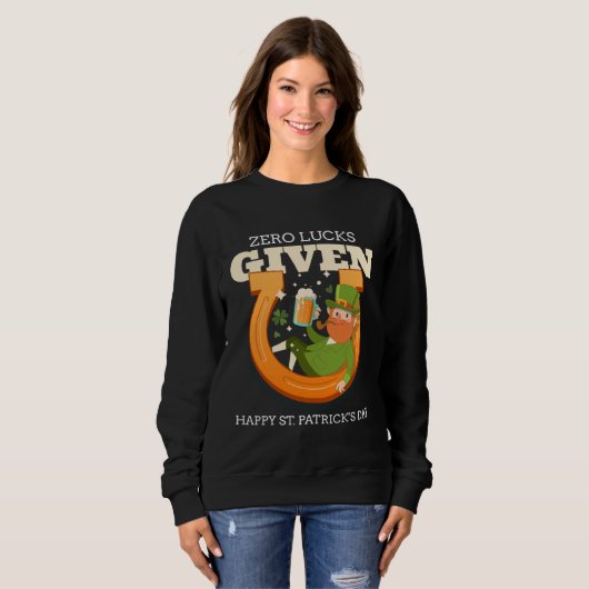 Sweatshirt Zero Lucks Given Funny St Patrick's Day St Paddys  (Devant entier)