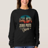 Sweatshirt Zero Putts Given Golfer Golf Player Jokes Golf  2 (Devant)