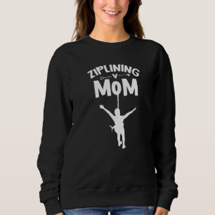 Sweatshirt Ziplining Maman Sports Hobby Zipline Dit Mère