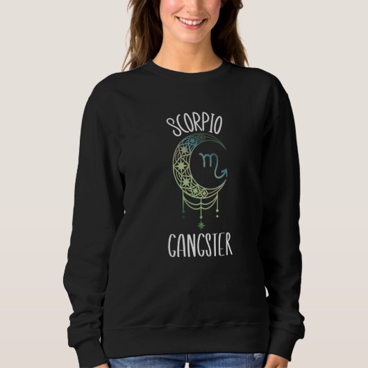Sweatshirt Zodiac Scorpio Stups Pour Femmes Scorpio Gangster  (Devant)