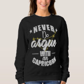 Sweatshirt Zodiac Sign Never argue with an Capricorn (Devant)