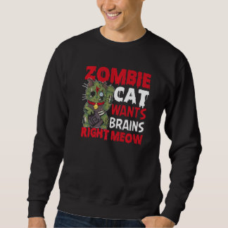 Sweatshirt Zombie Cat veut cerveau Meow Amoureux des chats Ha