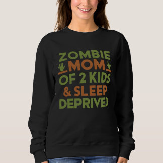 Sweatshirt Zombie Mom 2 Kids Sleep Deprived Halloween Women