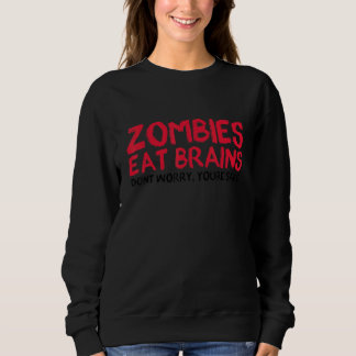 Sweatshirt Zombies Mangez Le Cerveau Vous Êtes Sûr Halloween 