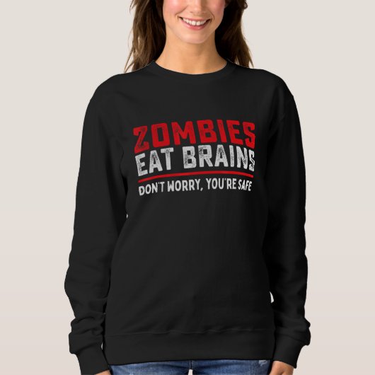 Sweatshirt Zombies Mangez Les Cerveaux Pour Que Vous Costume  (Devant)