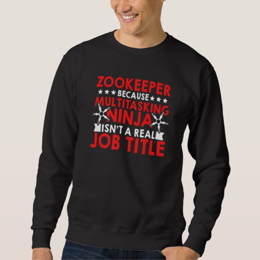 Sweatshirt Zookeeper Because Of Multi Tasking Ninja Animal Ke (Devant)
