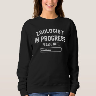 Sweatshirt Zoologist In Progress Please Wait Wildlife Biologi