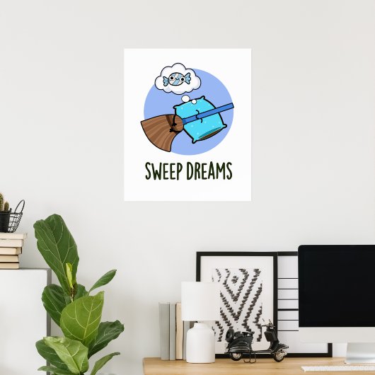 Sweep Dreams Funny Broom Pun Poster (Thuiskantoor)