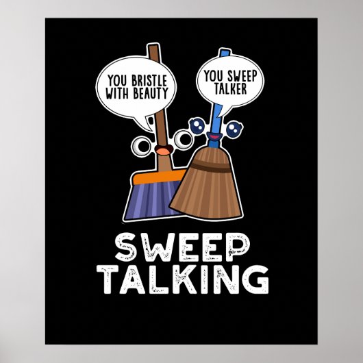 Sweep Talk Funny Sweet Talk Broom Pun Dark BG Poster (Voorkant)