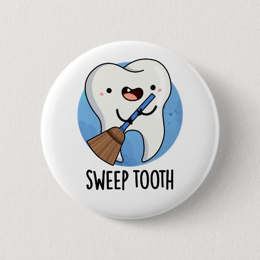 Sweep Tooth Funny Dental Pun Ronde Button 5,7 Cm (Voorkant)