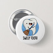 Sweep Tooth Funny Dental Pun Ronde Button 5,7 Cm (Voorkant /achterkant)
