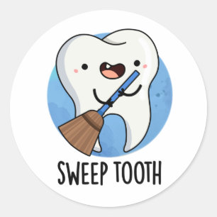 Sweep Tooth Funny Dental Pun Ronde Sticker