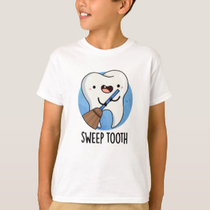 Sweep Tooth Funny Dental Pun T-shirt