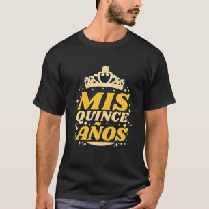 Sweet 15 Mexicaanse Birthday Party Quinceanera Mis T-shirt