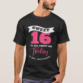 Sweet 16 is over mij vandaag zweet sassy Girl Swee T-shirt