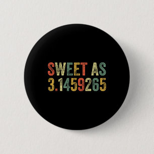 Sweet As Pi Day Funny 3.14 Getal Liefhebber Funny Ronde Button 5,7 Cm