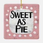 Sweet as pie Ornament (Achterkant)