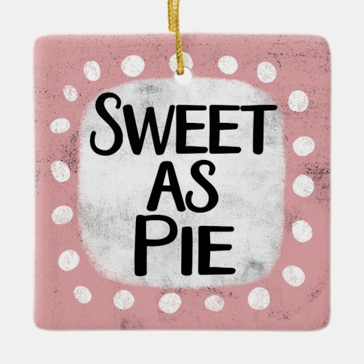 Sweet as pie Ornament (Voorkant)