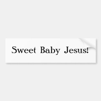 Sweet Baby Jesus Bumpersticker
