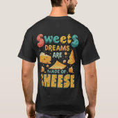 Sweet Dreams sont faits de T-shirt au fromage (Dos)