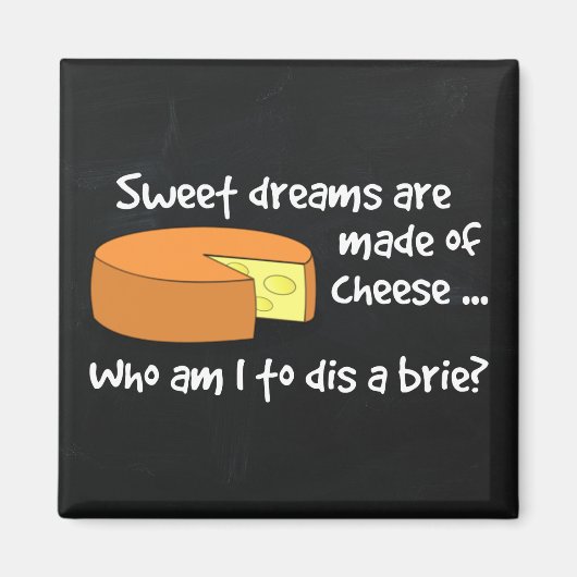 Sweet Dreams zijn gemaakt van kaas Magneet (Voorkant)