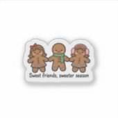 Sweet Friends Sweeter Season Gingerbread Sticker (Devant)