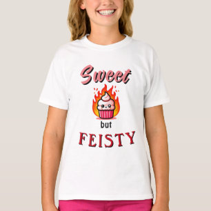 Sweet maar Feisty Girls T-shirt